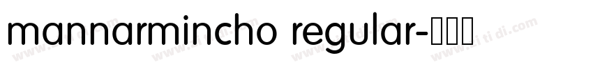 mannarmincho regular字体转换 mannarmincho regular字体转换